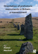 Orientation of Prehistoric Monuments in Britain: A Reassessment-9781789697056