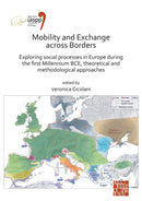 Mobility and Exchange across Borders: Exploring Social Processes in Europe during the First Millennium BCE – Theoretical and Methodological Approaches