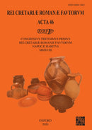 Rei Cretariae Romanae Fautorum: Acta 46 : Congressus tricesimus primus Rei Cretariae Romanae Fautorum Napocae habitus MMXVIII-9781789697483