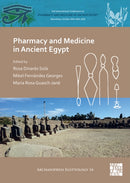 Pharmacy and Medicine in Ancient Egypt : Proceedings of the Conference Held in Barcelona (2018)-9781789697704