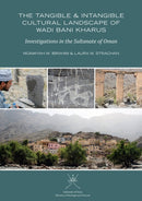The Tangible and Intangible Cultural Landscape of Wadi Bani Kharus : Investigations in the Sultanate of Oman-9781789698053
