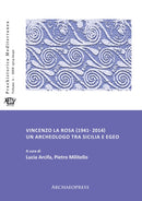 Vincenzo La Rosa (1941- 2014): Un archeologo tra Sicilia e Egeo-9781789698176
