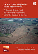 Excavations at Stanground South, Peterborough : Prehistoric, Roman and Post-Medieval Settlement along the Margins of the Fens-9781789698442