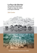 Le four de Sevrier et autres fours et fourneaux d'argile aux ages des metaux en Europe occidentale-9781789698619