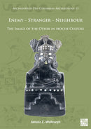 Enemy - Stranger - Neighbour: The Image of the Other in Moche Culture-9781789698824
