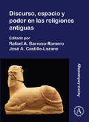 Discurso, espacio y poder en las religions antiguas-9781789698848