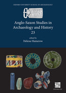 Anglo-Saxon Studies in Archaeology and History 23-9781789698916