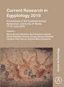 Current Research in Egyptology 2019 : Proceedings of the Twentieth Annual Symposium, University of Alcala, 17-21 June 2019-9781789699074