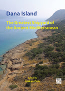 Dana Island: The Greatest Shipyard of the Ancient Mediterranean-9781789699517
