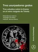 Tres usurpadores godos: Tres estudios sobre la tirania en el reino visigodo de Toledo-9781789699593