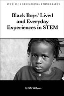 Black Boys' Lived and Everyday Experiences in STEM-9781789731323