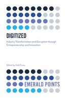 Digitized : Industry Transformation and Disruption through Entrepreneurship and Innovation-9781789736229