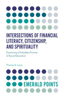 Intersections of Financial Literacy, Citizenship, and Spirituality : Examining a Forbidden Frontier of Social Education-9781789736342