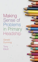 Making Sense of Problems in Primary Headship-9781789739046