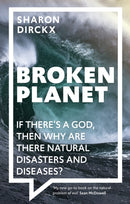Broken Planet : If There's a God, Then Why Are There Natural Disasters and Diseases?-9781789740929