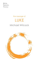 The Message of Luke : Saviour Of The World-9781789741469