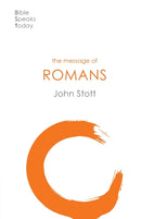 The Message of Romans : God's Good News For The World-9781789741506