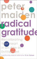 Radical Gratitude – Recalibrating Your Heart in an Age of Entitlement