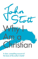 Why I am a Christian – A Clear, Compelling Account Of The Basis Of The Author`s Belief