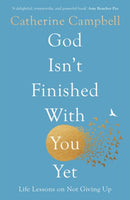 God Isn't Finished With You Yet : Life Lessons On Not Giving Up-9781789744224