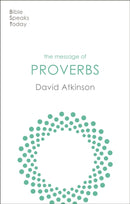 The Message of Proverbs : Wisdom For Life-9781789744422