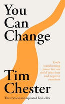 You Can Change : God's Transforming Power For Our Sinful Behaviour And Negative Emotions-9781789744934