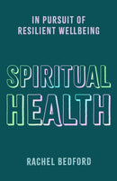 Spiritual Health : In Pursuit of Resilient Wellbeing-9781789745900