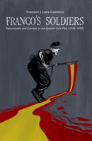 Franco's Soldiers : Recruitment and Combat in the Spanish Civil War (1936-1939)-9781789761788