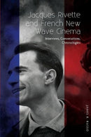 Jacques Rivette and French New Wave Cinema – Interviews, Conversations, Chronologies