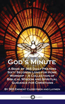God's Minute : A Book of 365 Daily Prayers Sixty Seconds Long for Home Worship - A Collection of Biblical Wisdom and Spiritual Guidan-9781789873771