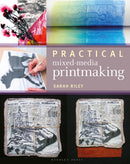 Practical Mixed-Media Printmaking-9781789940084