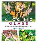 Kicking Glass : A Creative Guide to Stained Glass Craft-9781789940497