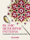 Islamic Biomorphic Patterns : Creating Motifs Inspired by the Natural World-9781789941746