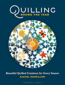 Quilling Round the Year : Beautiful Quilled Creations for Every Season-9781789942354