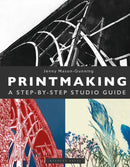 Printmaking : A Step-by-Step Studio Guide-9781789943139