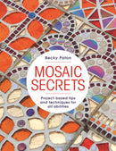 Mosaic Secrets : Project-based Tips and Techniques for all Abilities-9781789943221