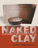 Naked Clay : Ceramics without a Glaze-9781789943269