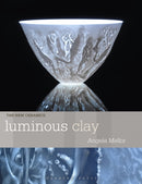 Luminous Clay : Working with Bone China and Porcelain Paperclay-9781789943894