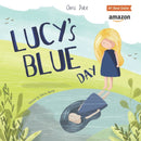 Lucy's Blue Day : Children's Mental Health Book-9781790586721