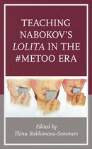 Teaching Nabokov''s Lolita in the