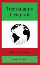 Transatlantic Liverpool : Shades of the Black Atlantic-9781793652638