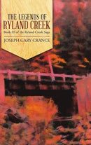 The Legends of Ryland Creek (Casebound) : Book III of the Ryland Creek Saga-9781794767898