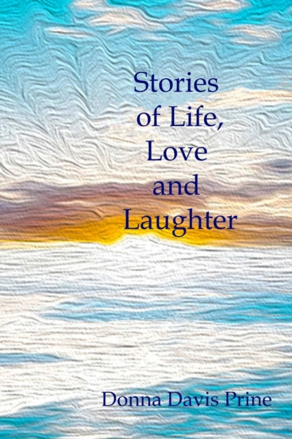 Stories of Life, Love and Laughter-9781794814288