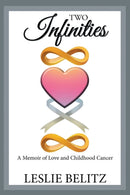 Two Infinities : A Memoir of Love and Childhood Cancer-9781796010213