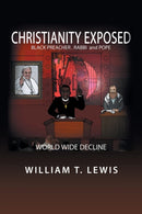 Christianity Exposed : Black Preacher, Rabbi and Pope-9781796046458