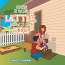 Once I Was Little, Now I Am Big-9781796049169