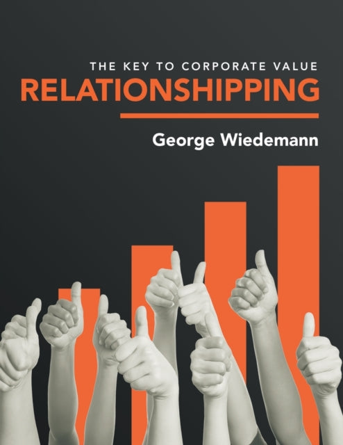 Relationshipping : The Key to Corporate Value-9781796094473