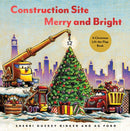 Construction Site: Merry and Bright : A Christmas Lift-the-Flap Book-9781797204291