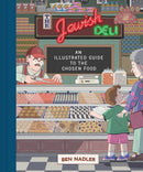 The Jewish Deli : An Illustrated Guide to the Chosen Food-9781797205243