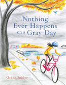 Nothing Ever Happens on a Gray Day-9781797210896